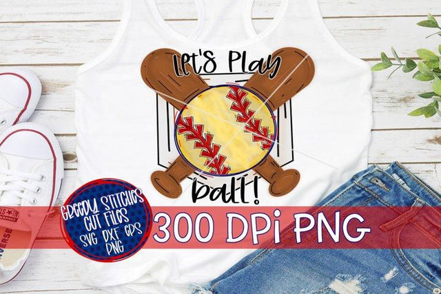 Let's Play Ball PNG for Sublimation-Softball PNG Sublimation Greedy Stitches 