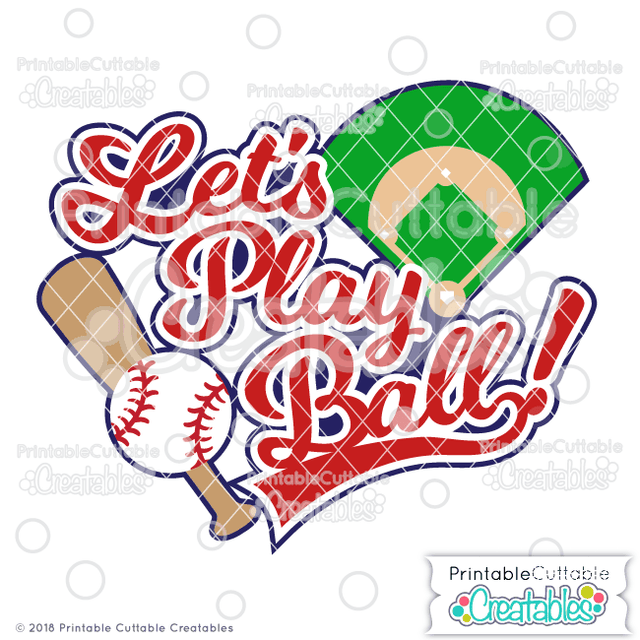 Let's Play Ball SVG Printable Cuttable Creatables 