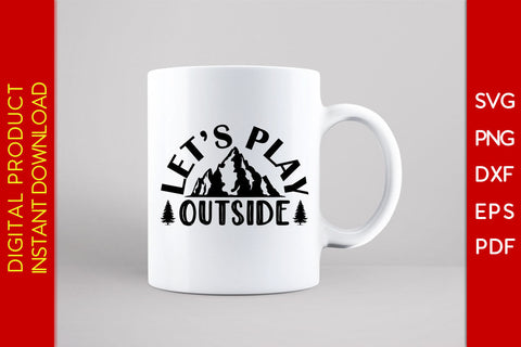 Let’s Play Outside Hiking SVG PNG PDF Cut File SVG Creativedesigntee 