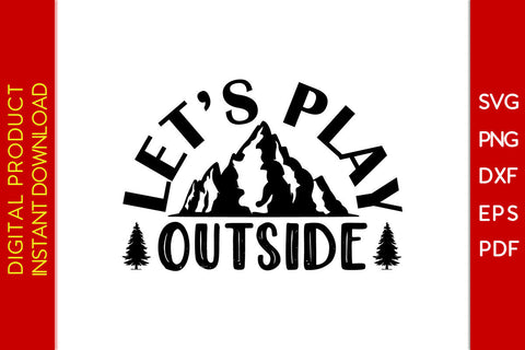 Let’s Play Outside Hiking SVG PNG PDF Cut File SVG Creativedesigntee 