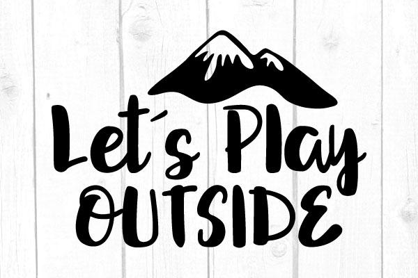 Lets Play Outside Svg, Outside Svg, Kids Tshirt, Play Svg, Cricut Silhouette Files, Instant Download SVG cricutfilesmg 