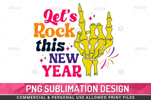Let's rock this new year SVG Sublimation Regulrcrative 