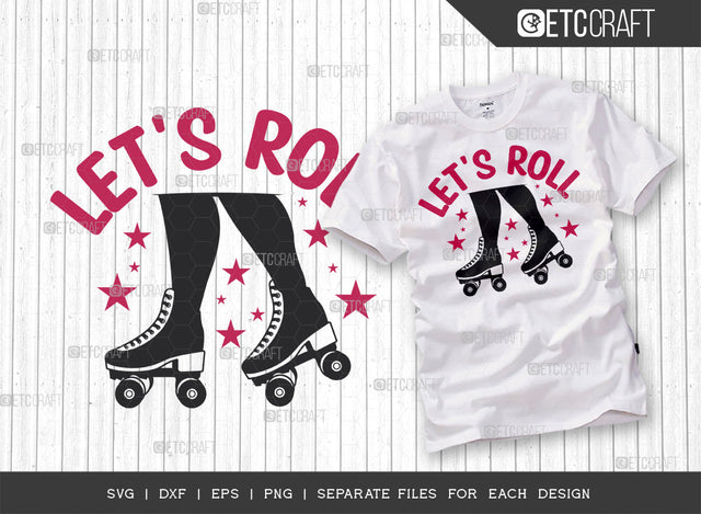 Lets Roll SVG Cut File, Roller Derby svg, Roller Skates Svg, Skate Svg, Sports Svg, Roller Skates Quotes, ETC T00266 SVG ETC Craft 