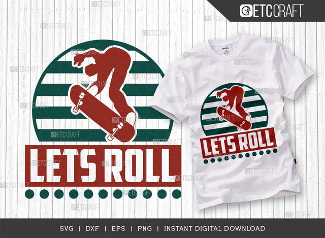 Lets Roll SVG Cut File, Roller Derby svg, Roller Skates Svg, Skate Svg, Sports Svg, Roller Skates Quotes, TG 01434 SVG ETC Craft 