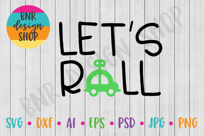 Let's Roll SVG SVG BNRDesignShop 
