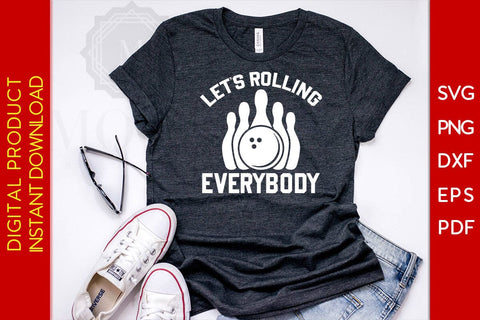 Let's Rolling Everybody SVG PNG PDF Cut File SVG Creativedesigntee 