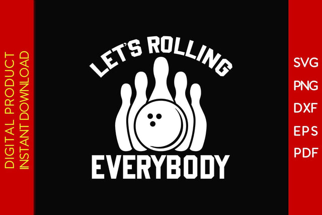 Let's Rolling Everybody SVG PNG PDF Cut File SVG Creativedesigntee 