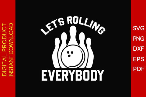 Let's Rolling Everybody SVG PNG PDF Cut File SVG Creativedesigntee 