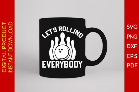 Let's Rolling Everybody SVG PNG PDF Cut File SVG Creativedesigntee 