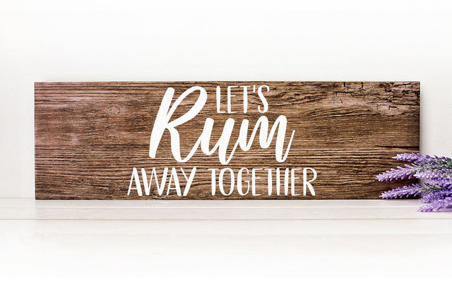 Let's Rum Away Together Svg, Png, Dxf | Alcohol Design SVG RedFoxDesignsUS 