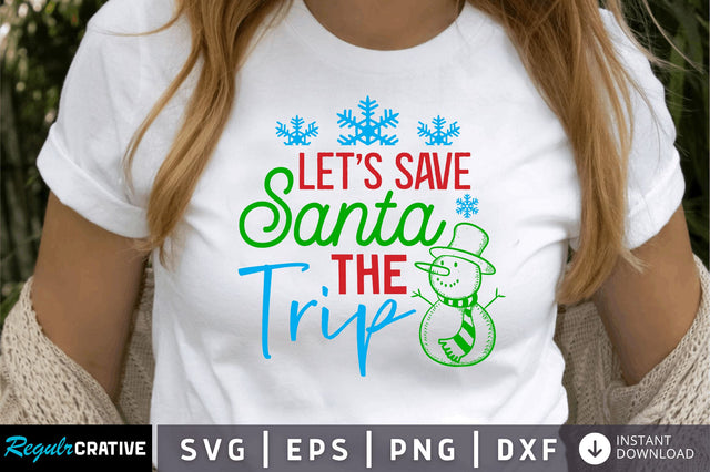Lets save santa SVG Design SVG Regulrcrative 