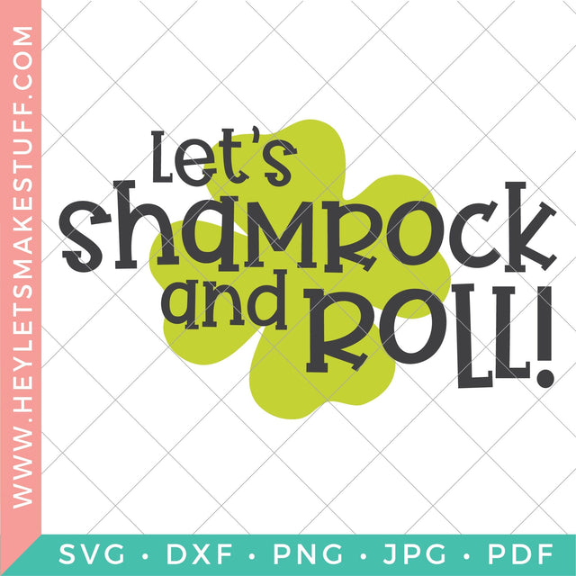 Let's Shamrock and Roll SVG SVG Hey Let's Make Stuff 