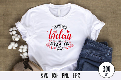 Let's Skip Today And Stay In Bed, Anti Valentines Day SVG SVG futivesvg 