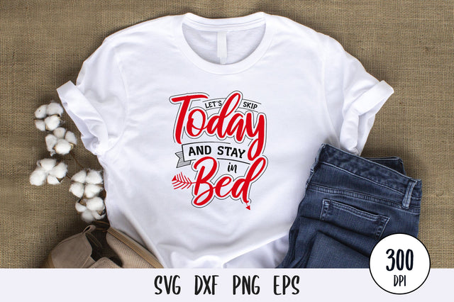 Let's Skip Today And Stay In Bed, Anti Valentines SVG SVG futivesvg 