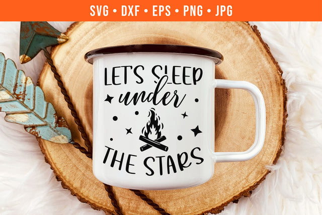 Let's Sleep Under The Stars | Camping SVG SVG Hippo Creations 