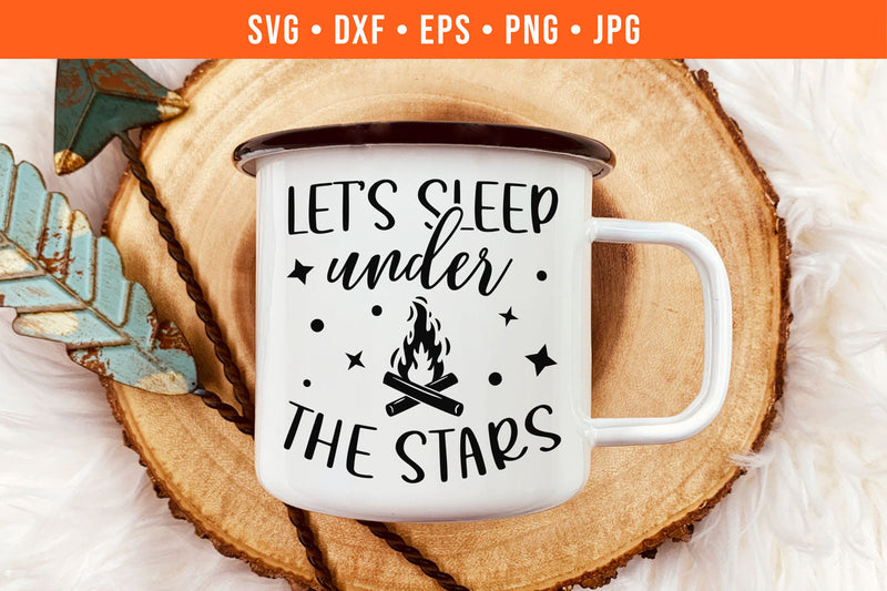 Let's Sleep Under The Stars | Camping SVG SVG Hippo Creations 