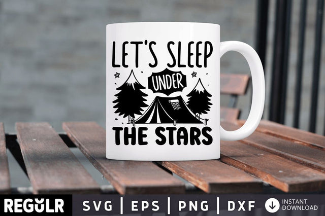 Lets sleep under the stars SVG SVG Regulrcrative 