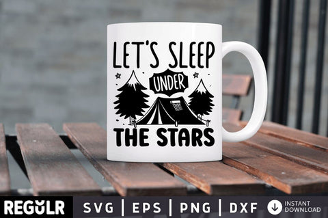 Lets sleep under the stars SVG SVG Regulrcrative 