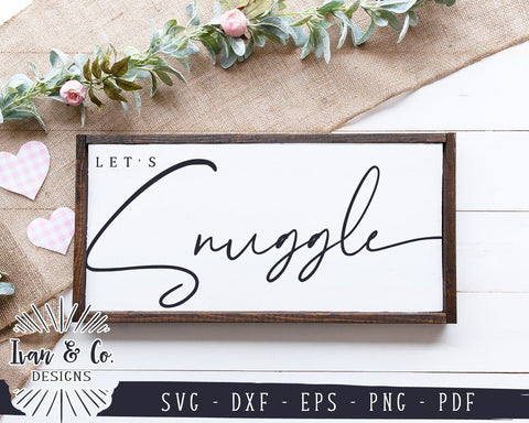 Let's Snuggle SVG Files | SVGs for Signs | Winter SVG | Valentine's Day SVG | Commercial Use | Cricut | Silhouette | Digital Cut Files (1085159436) SVG Ivan & Co. Designs 