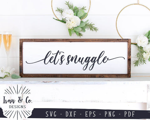 Let's Snuggle SVG Files | Valentine's Day | Farmhouse | Love | Wedding SVG (914930884) SVG Ivan & Co. Designs 