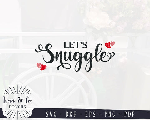 Let's Snuggle SVG Files | Valentine's Day | Farmhouse | Love | Wedding SVG (928351595) SVG Ivan & Co. Designs 