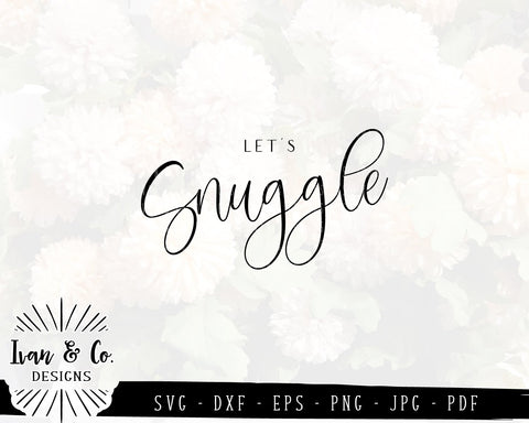 Let's Snuggle SVG Files | Valentine's Day | SVGs for Signs | Winter SVG (847479300) SVG Ivan & Co. Designs 