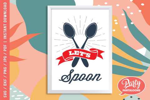 LET’S SPOON | funny kitchen SVG SVG Partypantaloons 