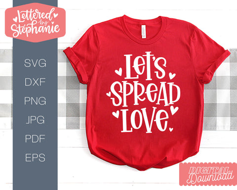 Let's Spread Love SVG, Valentines SVG, Love cut file, handlettered SVG Lettered by Stephanie 