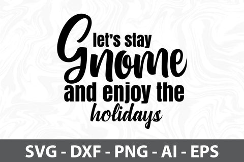 lets stay gnome and enjoy the holidays svg SVG orpitasn 