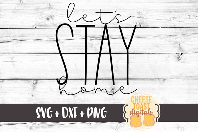 Let's Stay Home SVG Cheese Toast Digitals 