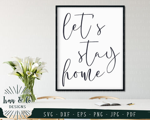 Let's Stay Home SVG Files | Farmhouse | Family | Home SVG (790886565) SVG Ivan & Co. Designs 