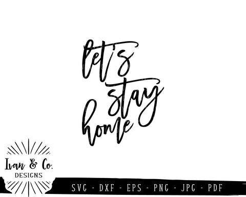 Let's Stay Home SVG Files | Farmhouse | Family | Oversized SVG (777165331) SVG Ivan & Co. Designs 