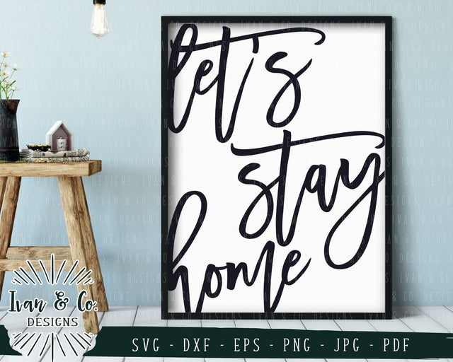 Let's Stay Home SVG Files | Farmhouse | Family | Oversized SVG (777165331) SVG Ivan & Co. Designs 