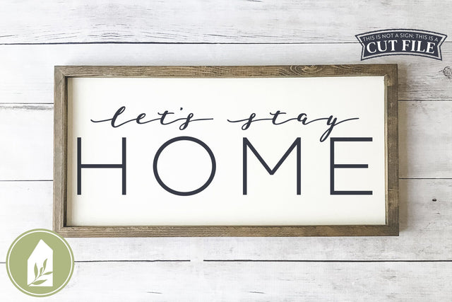 Let's Stay Home SVG Files | Wood Sign SVG SVG LilleJuniper 
