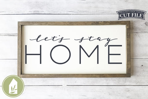 Let's Stay Home SVG Files | Wood Sign SVG SVG LilleJuniper 