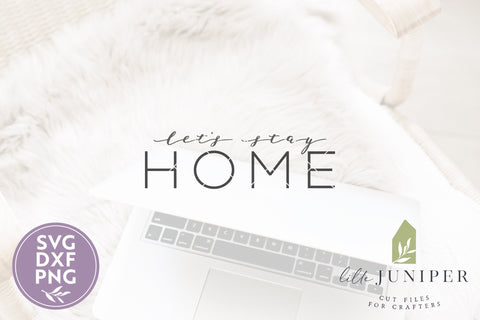 Let's Stay Home SVG Files | Wood Sign SVG SVG LilleJuniper 