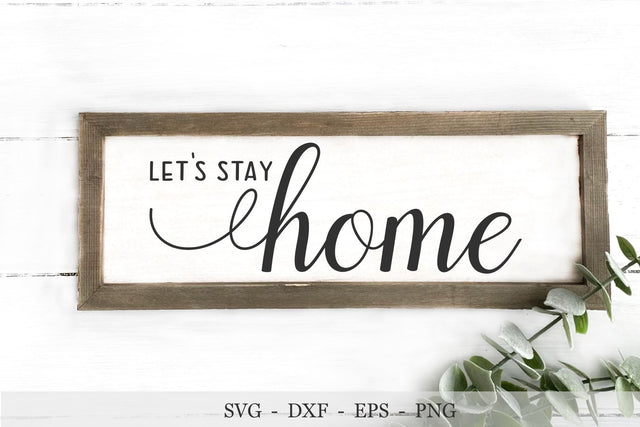 Let's Stay Home SVG , Home Svg ,Farmhouse Sign svg SVG Chamsae Studio 