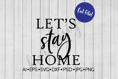 Let's Stay Home SVG SVG BNRDesignShop 