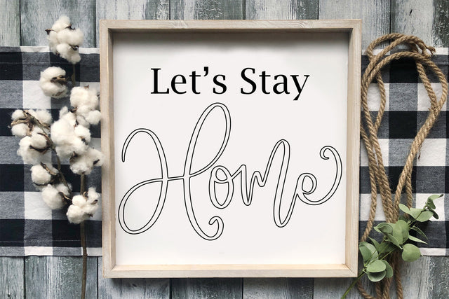 Let's Stay Home SVG SVG dapiyupi store 