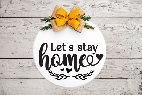 Let's stay home SVG SVG DESIGNISTIC 