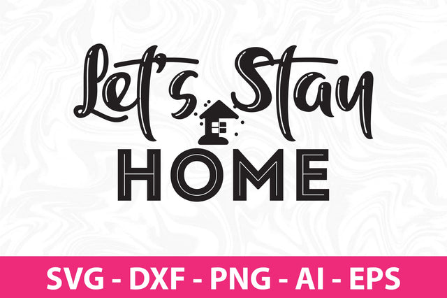 Lets Stay Home-svg SVG nirmal108roy 
