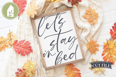 Let's Stay in Bed | Fall SVG | Winter SVG | Bedroom Sign SVG LilleJuniper 