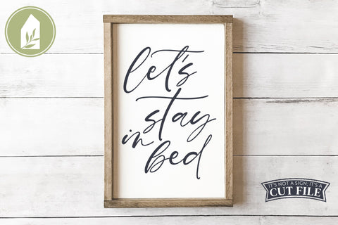 Let's Stay in Bed | Fall SVG | Winter SVG | Bedroom Sign SVG LilleJuniper 