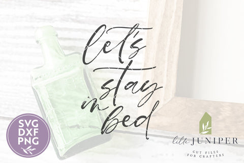 Let's Stay in Bed | Fall SVG | Winter SVG | Bedroom Sign SVG LilleJuniper 