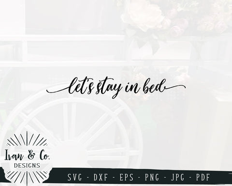 Let's Stay in Bed SVG Files | Couples | Bedroom | Home SVG (865729258) SVG Ivan & Co. Designs 