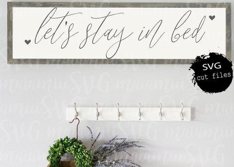 Let's Stay In Bed Svg, Home Sign Svg, Home Sweet Home Svg, Family Sign Svg, Funny Svg SVG MaiamiiiSVG 