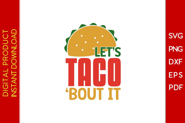 Let's Taco 'Bout It Cinco De Mayo SVG PNG PDF Cut File SVG Creativedesigntee 