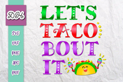 Let's Taco Bout it Print & Cut SVG Digitals by Hanna 
