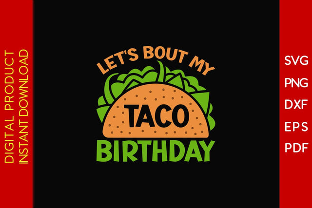 Let's Taco Bout My Birthday Cinco De Mayo SVG PNG PDF Cut File SVG Creativedesigntee 