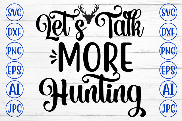 Let's Talk More Hunting SVG Cut File SVG Syaman 